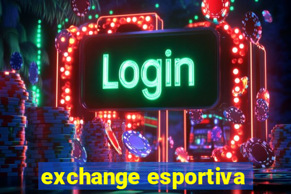 exchange esportiva